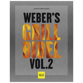 Grillbuch »Weber's Grillbibel Vol. 2«, Hardcover, 320 Seiten Grillbuch »Weber's Grillbibel Vol. 2«, Hardcover, 320 Seiten